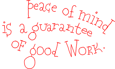 peace of mind is a guarantee of good work
